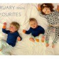 FEBRUARY mini FAVOURITES